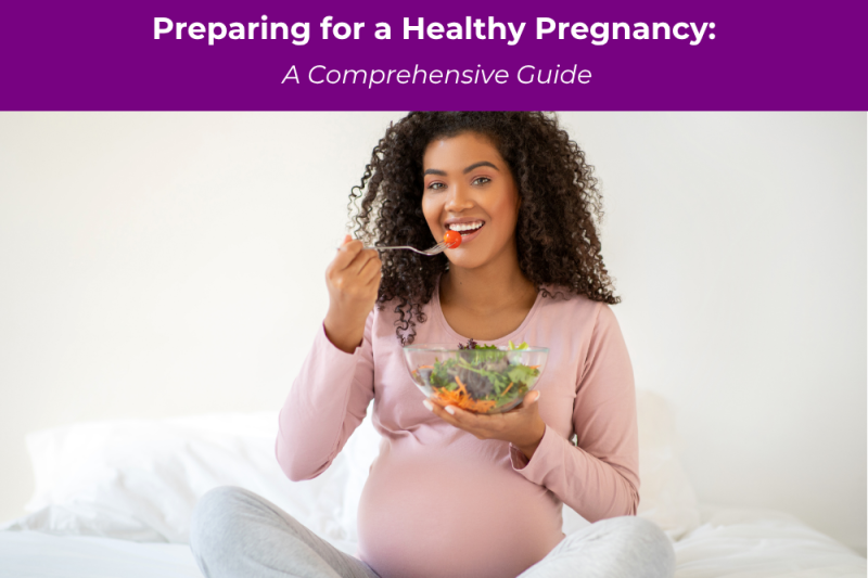 Preparing for a Healthy Pregnancy A Comprehensive Guide
